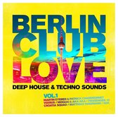 Berlin Club Love Vol. 1 - Deep House & Techno