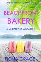 A Beachfront Bakery Cozy Mystery 2 - Beachfront Bakery: A Murderous Macaron (A Beachfront Bakery Cozy Mystery—Book 2)