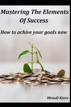 Mastering The Elements of Success