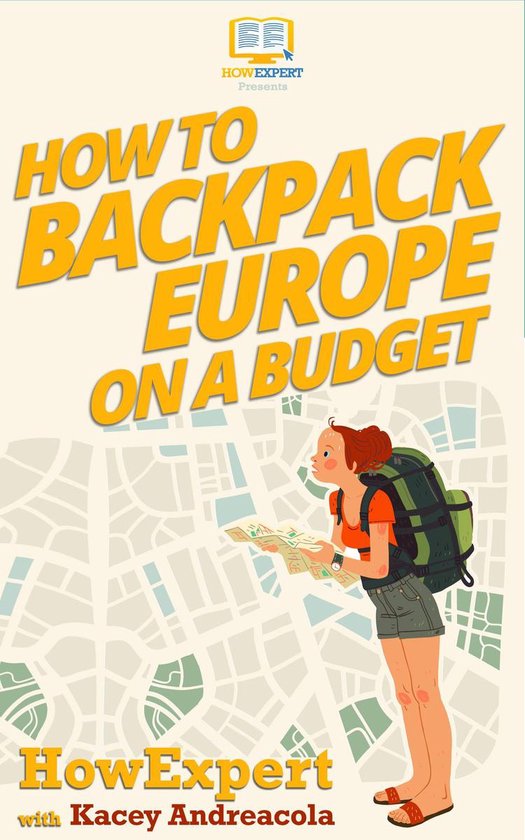 How to Backpack Europe on a Budget (ebook), Howexpert 9781647588021 Boeken