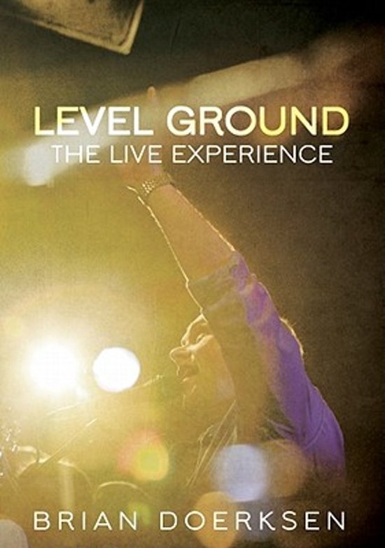 Cover van de film 'Brian Doerksen - Level Ground: The Live Experience'