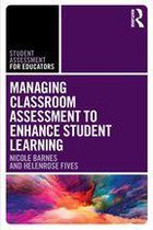Student Assessment for Educators - Managing Classroom Assessment to Enhance Student Learning