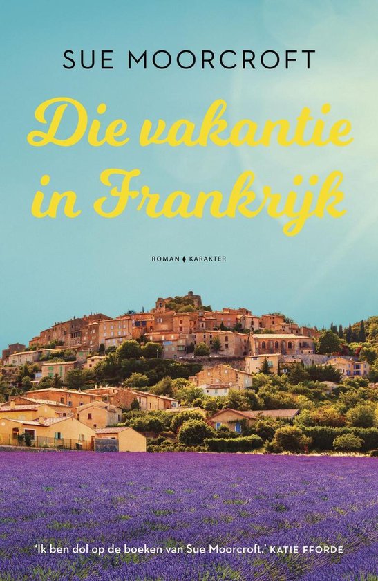 Die vakantie in Frankrijk (ebook), Sue Moorcroft | 9789045216706 | Boeken |  bol.