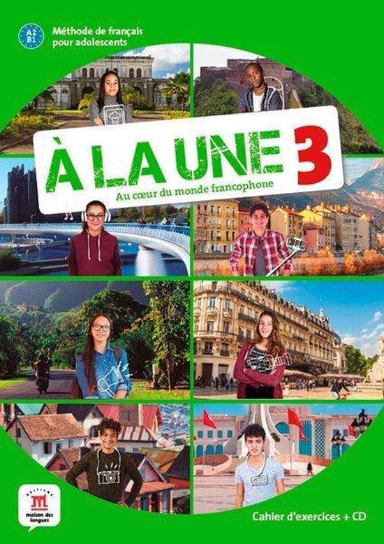Livre 'À la une 3' pour adolescents, avec 7 photos d'adolescents et de lieux francophones. A2 B1.