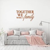 Muursticker Together We Make A Family -  Bruin -  80 x 47 cm  -  woonkamer  engelse teksten  alle - Muursticker4Sale