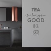 Muursticker Tea Is Always A Good Idea -  Donkergrijs -  120 x 160 cm  -  keuken  engelse teksten  alle - Muursticker4Sale