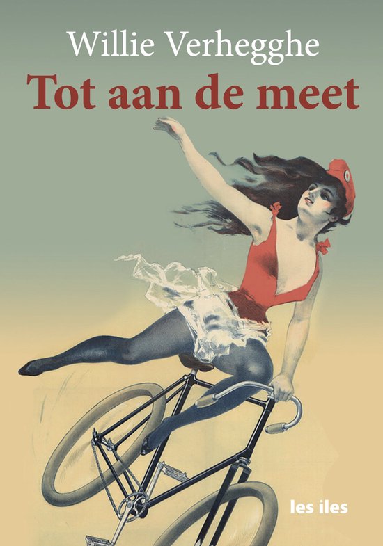 Een vrouw in een rood turnpakje en kousen rijdt op een fiets. 'Tot aan de meet' staat in rode letters.
