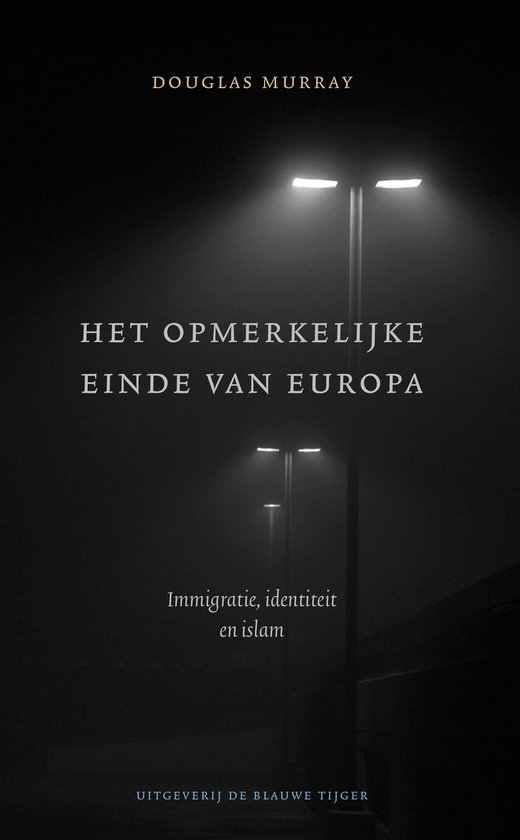 Boek 'Het opmerkelijke einde van Europa' door Douglas Murray. Titel en ondertitel op donkere achtergrond met straatlantaarns.