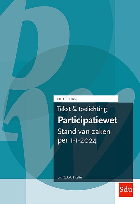 Tekst & Toelichting - Tekst en Toelichting Participatiewet Editie 2024