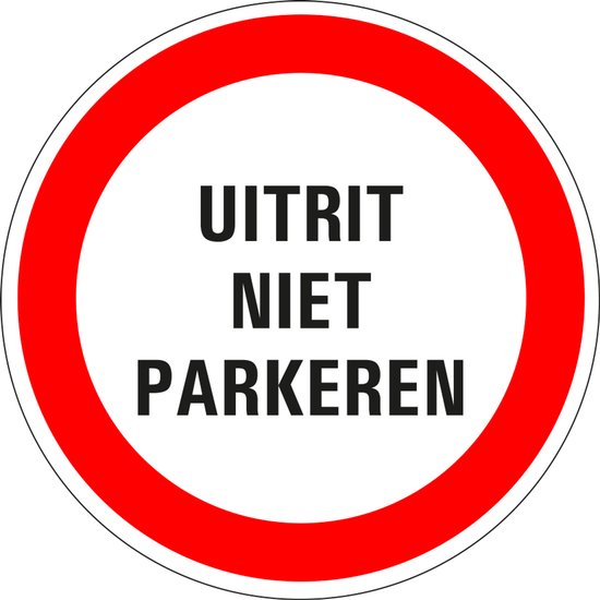 Verkeersbord met rode cirkel en witte achtergrond. Tekst: UITRIT NIET PARKEREN.