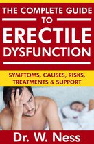 The Complete Guide to Erectile Dysfunction: Symptoms, Causes, Risks, Treatments & Support