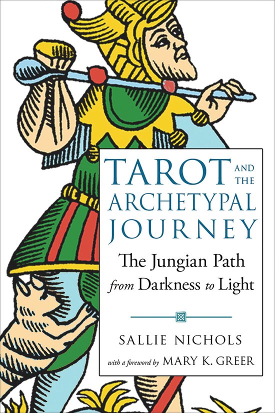 Boekomslag van 'Tarot and the Archetypal Journey: The Jungian Path from Darkness to Light' door Sallie Nichols.