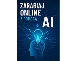 ZARABIAJ ONLINE Z POMOCĄ AI