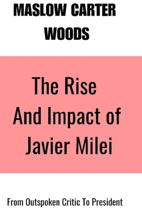 The Rise and Impact of Javier Milei - cover
