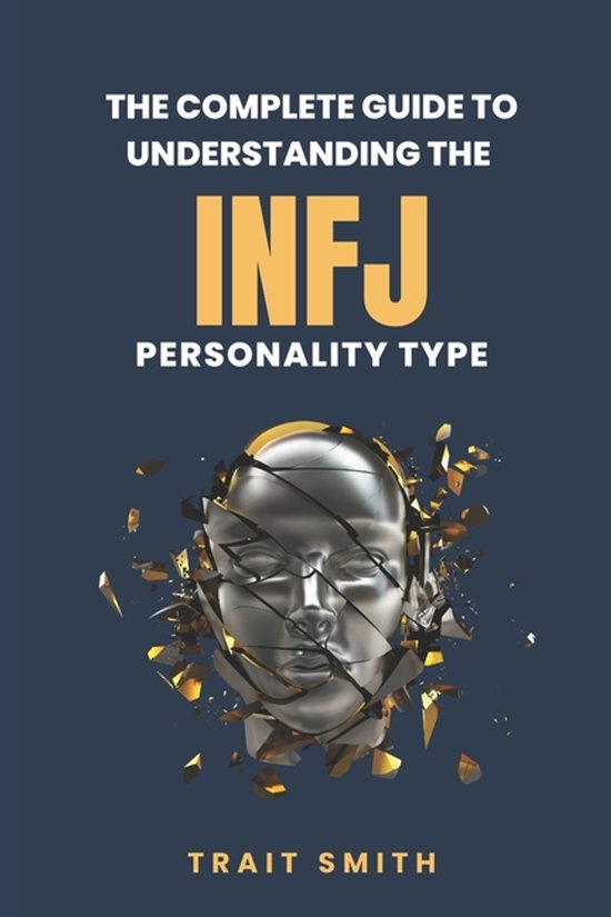 The Complete Guide to Understanding the INFJ Personality typ ... - cover