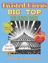 Twisted Circus- Big Top, Twisted Circus