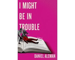 Omslag van I Might Be in Trouble