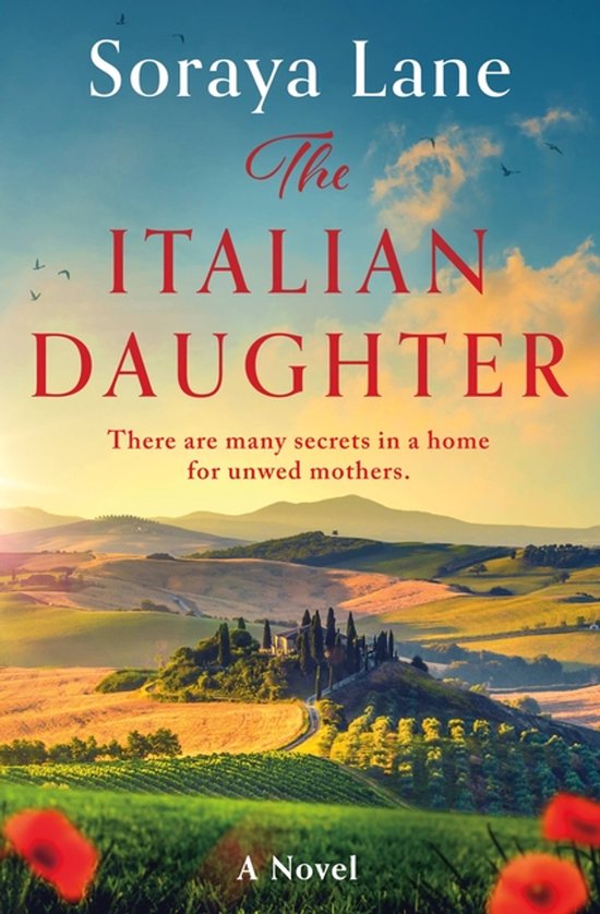 Couverture du livre 'The Italian Daughter' par Soraya Lane, avec des collines toscanes et une ferme au coucher du soleil.