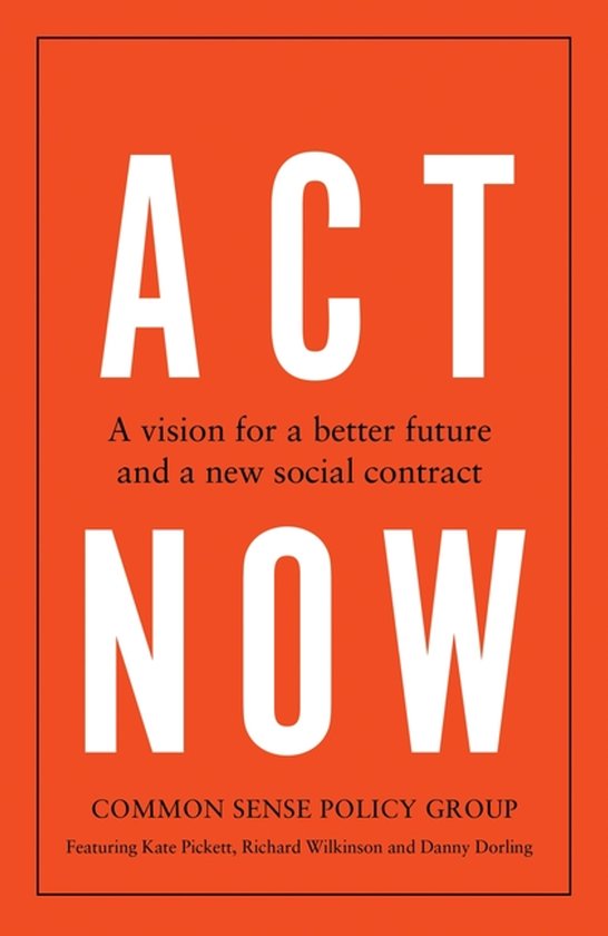 Boek 'ACT NOW' met de ondertitel 'A vision for a better future and a new social contract' op een oranje achtergrond.