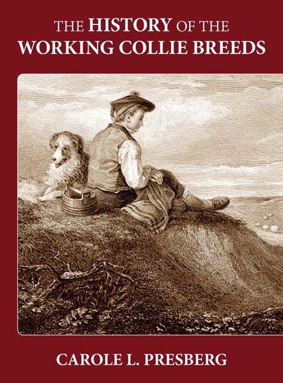 Boekomslag: The History of the Working Collie Breeds door Carole L. Presberg met een vintage illustratie van een herder.