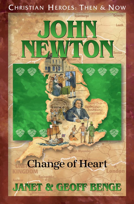 Boekomslag: "Christian Heroes: Then & Now" John Newton "Change of Heart" door Janet & Geoff Benge. Afbeeldingen van Newton, schepen en scènes uit zijn leven.