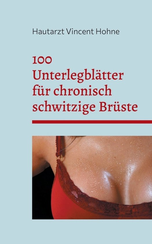100 Unterlegblätter für chronisch schwitzige Brüste - cover