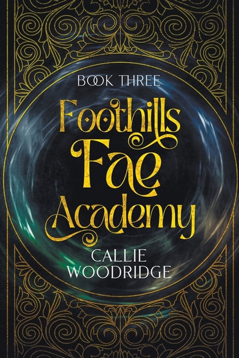 Foothills Fae Academy- Foothills Fae Academy van Callie Woodridge