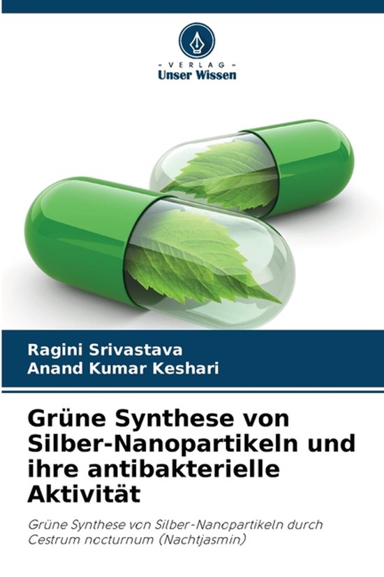 Twee groene pillen met groene bladeren erin. Titel: Grüne Synthese von Silber-Nanopartikeln und ihre antibakterielle Aktivität.