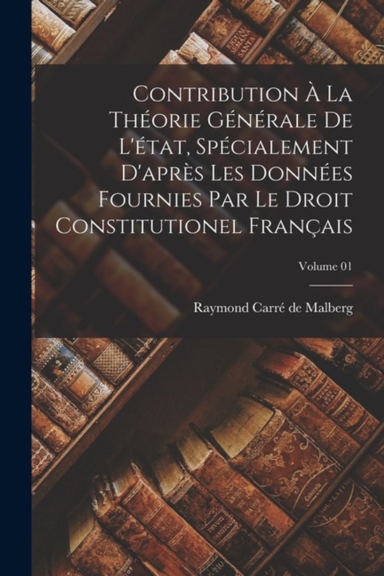 Contribution à la théorie générale de l'état, spéciale ... - cover