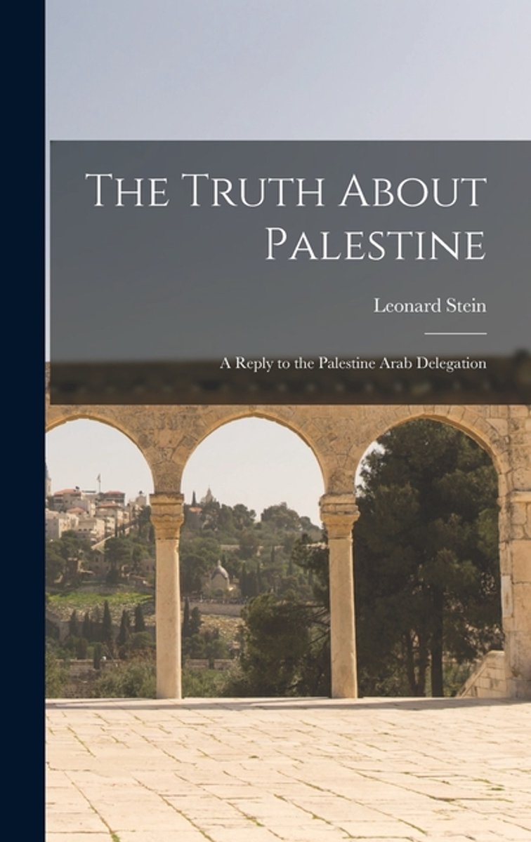 The Truth About Palestine van Leonard Stein