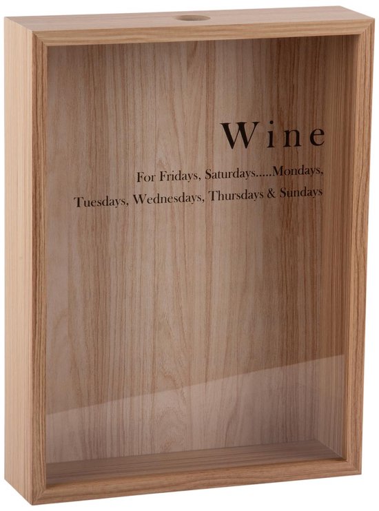 Houten wandbox met glazen voorkant. Tekst: "Wine For Fridays, Saturdays....Mondays, Tuesdays, Wednesdays, Thursdays & Sundays".