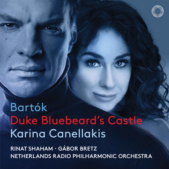 Gabor Bretz, Rinat Shaham, Netherlands Radio Philharmonic Orchestra, Karina Canellakis - Bartók: Duke Bluebeard's Castle (CD)