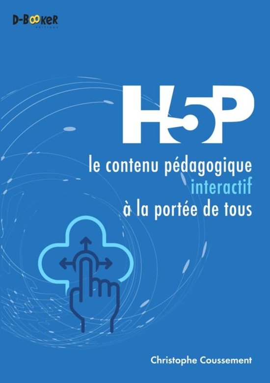 H5P : le contenu pédagogique interactif à la portée de to ... - cover