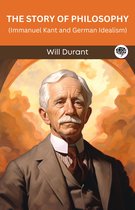 The Story of Philosophy: Immanuel Kant and German Idealism (Grapevine edition)