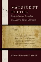 William and Katherine Devers Series in Dante and Medieval Italian Literature- Manuscript Poetics