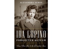 Ida Lupino, Forgotten Auteur