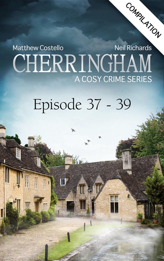 Couverture de livre "Cherringham: A Cosy Crime Series Episode 37 - 39" au-dessus d'une photo de maisons traditionnelles anglaises.