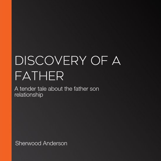 Boekcover met de titel 'Discovery of a Father'. Een tedere vertelling over de vader-zoonrelatie.