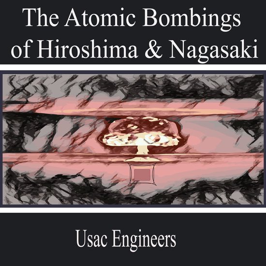 The Atomic Bombings of Hiroshima & Nagasaki - cover