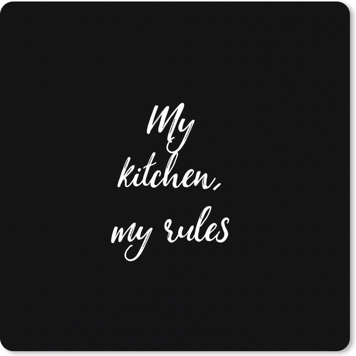 Muismat XXL 80x80 cm - Bureau onderlegger - Bureau mat Quotes - Koken - My kitchen, my rules - Spreuken - Bureaumat - Gaming mousepad xl - Bureaulegger groot - Computer deskmat