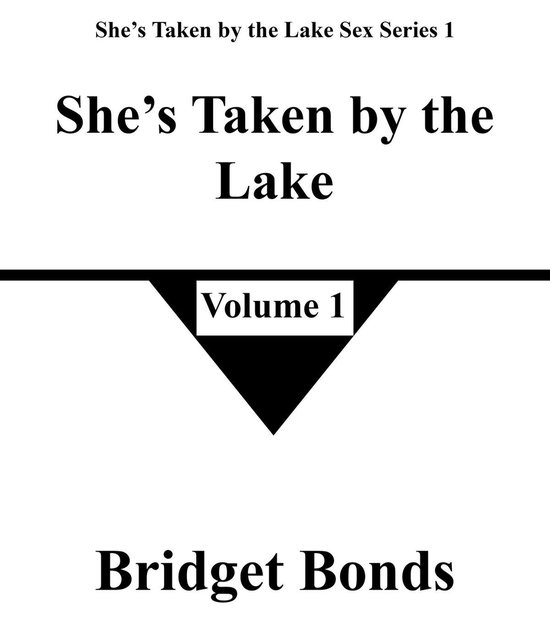 She’s Taken by the Lake Sex Series 1 1 - She’s Taken by the Lake 1