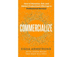 Commercialize: How to Monetize, Sell, and Market Productized Offerings in Professional Services