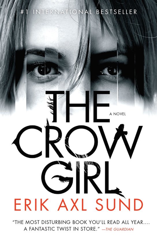 Boekcover van "The Crow Girl" met tekst "#1 International Bestseller" en "Erik Axl Sund". Centraal staan de ogen van een vrouw, de titel "The Crow Girl" en citaten.