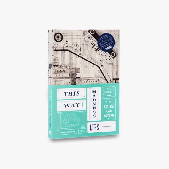 Boek 'This Way Madness Lies' van Mike Jay. Blauwgroen met witte tekst en een blauwdruk-achtige illustratie.
