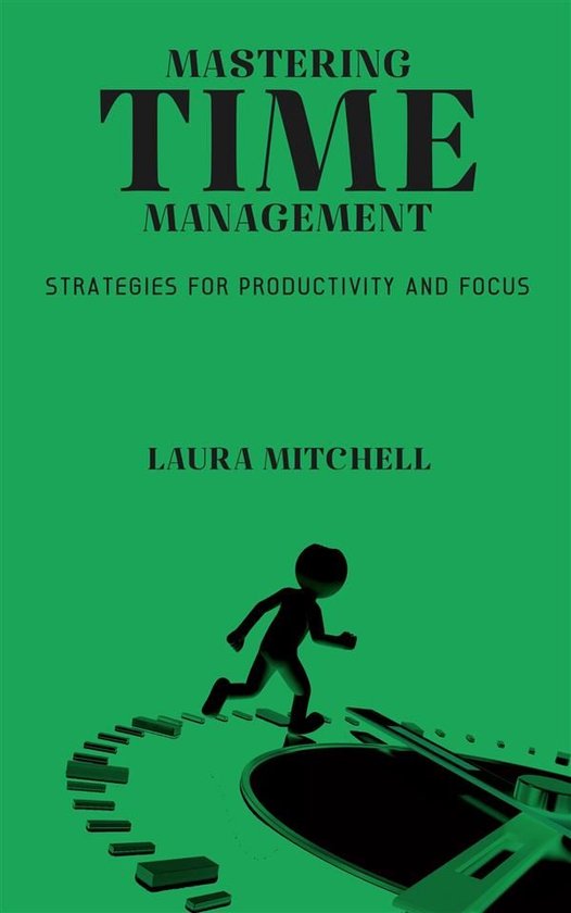 Mastering Time Management: Strategies for Productivity and F ... - cover