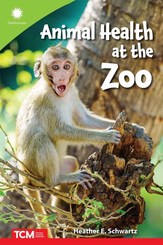 Smithsonian: Informational Text- Animal Health at the Zoo, Heather E ...