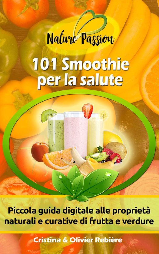 Nature Passion 2 - 101 Smoothie per la salute - cover