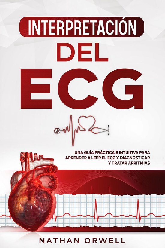 Interpretación del ECG: Una Guía Práctica e Intuitiva par ... - cover