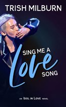 An Idol in Love Novel 1 - Sing Me a Love Song
