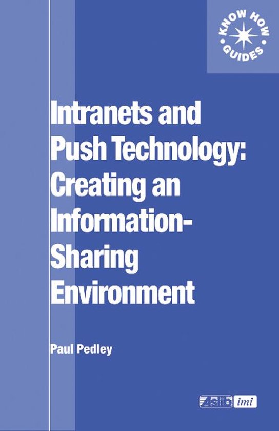 Intranets and Push Technology: Creating an Information-Shari ... - cover